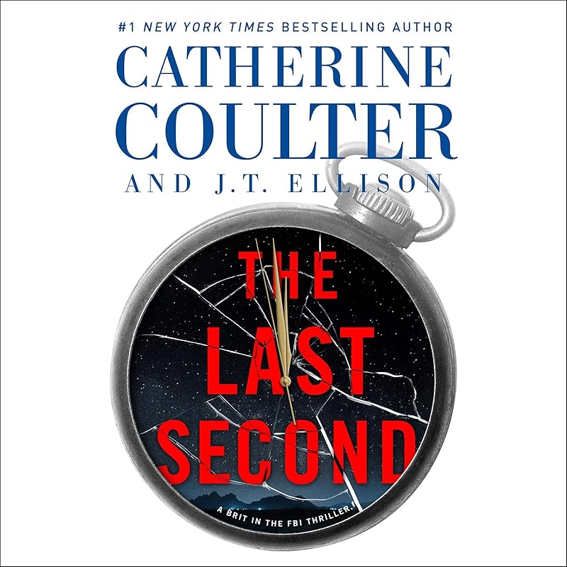 The Last Second: A Brit in the FBI, Book 6 by Catherine Coulter