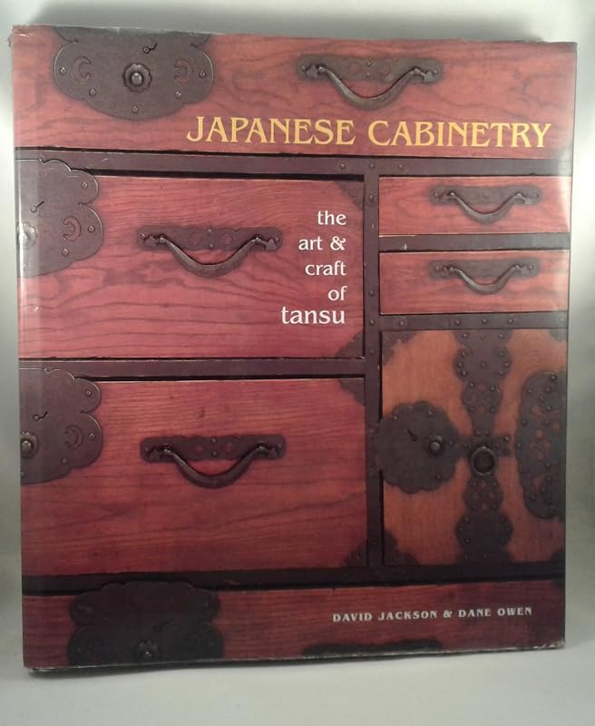 Japanese Cabinetry: The Art & Craft of Tansu by David Jackson