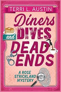 Diners, Dives & Dead Ends (A Rose Strickland Mystery Book 1)