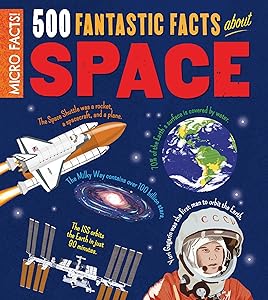 Micro Facts! 500 Fantastic Facts About Space