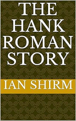The Hank Roman Story