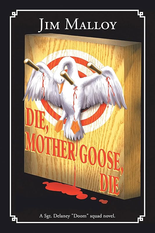 Die, Mother Goose, Die by Jim Malloy