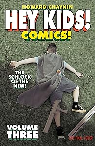 Hey Kids! Comics! Volume 3: The Schlock of the New (Hey Kids! Comics! the Schlock of the New) by Howard Victor Chaykin