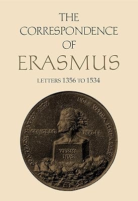 The Correspondence of Erasmus: Letters 1356 to 1534, Volume 10 (Collected Works of Erasmus)