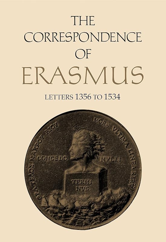 The Correspondence of Erasmus: Letters 1356 to 1534, Volume 10 (Collected Works of Erasmus) by Desiderius Erasmus