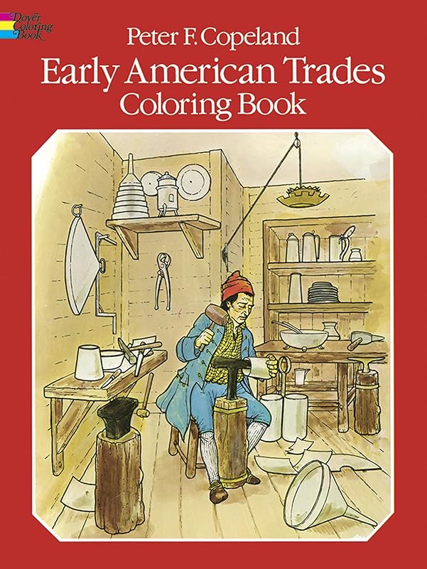 Early American Trades Coloring Book (Dover American History Coloring Books) by Peter F. Copeland