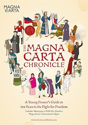 The Magna Carta Chronicle: A Young Person's Guide to 800 Years in the Fight for Freedom