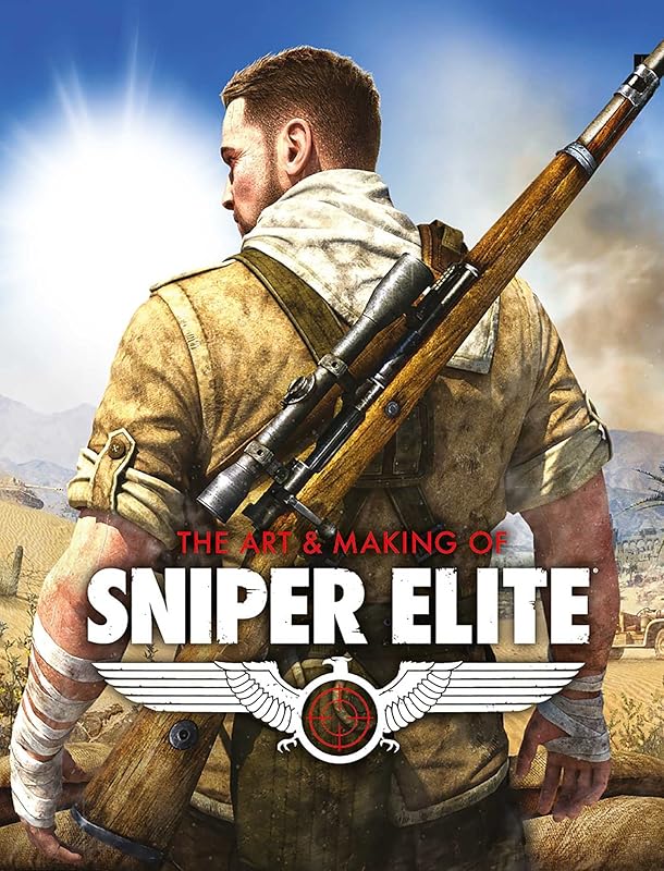 The Art and Making of Sniper Elite by Paul Davies