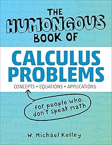 The Humongous Book of Calculus Problems (Humongous Books) by W. Michael Kelley