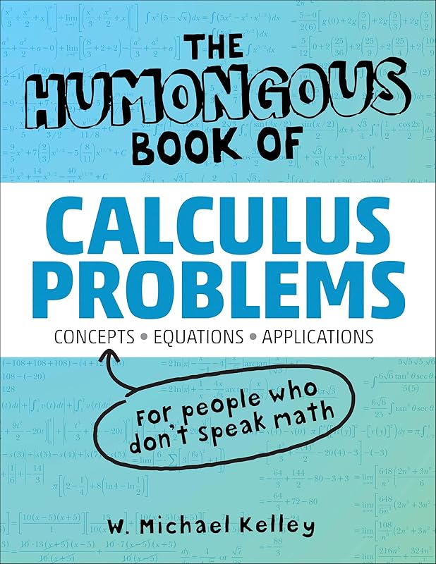 The Humongous Book of Calculus Problems (Humongous Books) by W. Michael Kelley