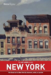 The Art Lovers' Guide: New York: The finest art in New York by museum, artist, or period by Morgan Falconer