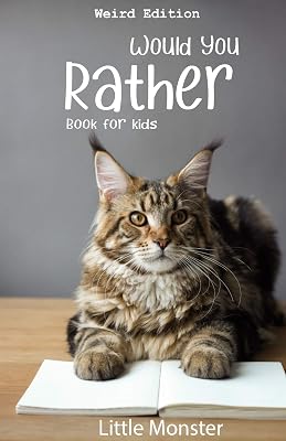 Would you rather book for kids: For Kids Ages 6-12 - Fun, Silly, Challenging and Hilarious Situations for Kids, Teens and Adults| Weird edition Best game for family time (Gift Ideas)