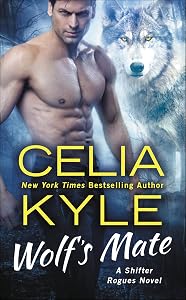 Wolf's Mate: A Paranormal Shifter Romance (Shifter Rogues Book 1) by Celia Kyle