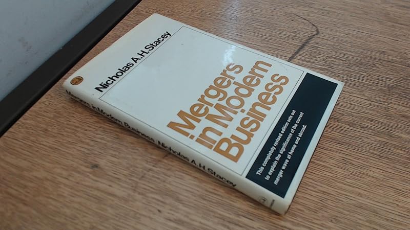 Mergers in modern business by Nicholas A. H Stacey