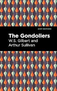 The Gondoliers (Mint Editions (Music and Performance Literature))