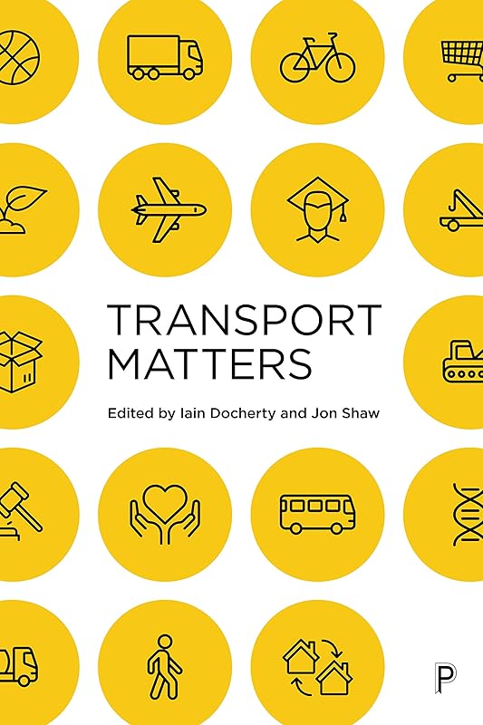 Transport Matters: Why transport matters and how we can make it better by Iain Docherty