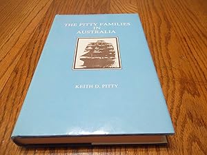 The Pitty families in Australia: A history and genealogy of the Pitty families who migrated to Australia by Keith D Pitty