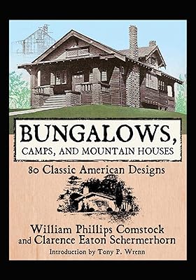 Bungalows, Camps, and Mountain Houses: 80 Classic American Designs