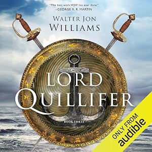 Lord Quillifer: Quillifer, Book 3 by Walter Jon Williams