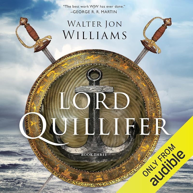 Lord Quillifer: Quillifer, Book 3 by Walter Jon Williams