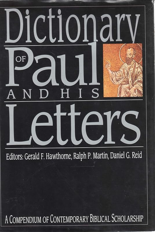 Dictionary of Paul and His Letters (The IVP Bible Dictionary Series) by Gerald F. Hawthorne