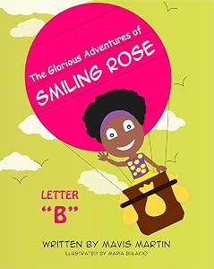 The Glorious Adventures of Smiling Rose Letter "B": ABC Books For Kids to Trace and Learn New Words; Alphabet Animal Activity Workbook for Children