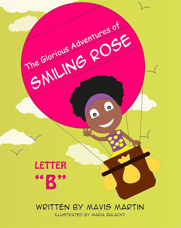 The Glorious Adventures of Smiling Rose Letter "B": ABC Books For Kids to Trace and Learn New Words; Alphabet Animal Activity Workbook for Children by Mavis Martin