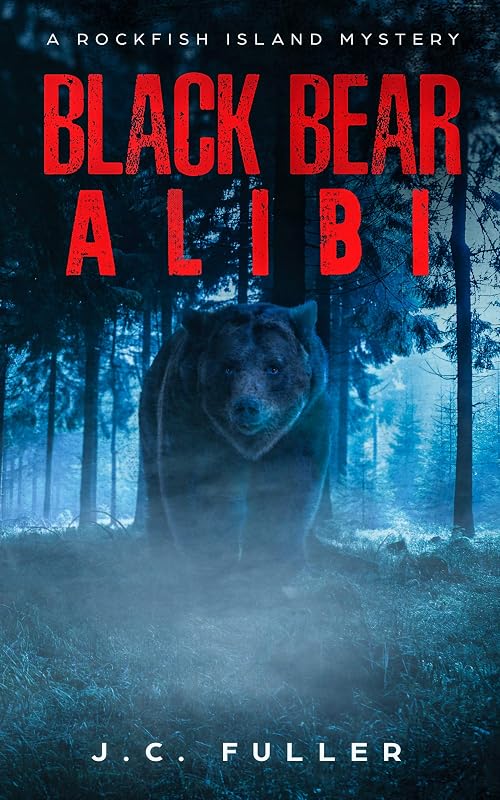 Black Bear Alibi: A Rockfish Island Mystery by J.C. Fuller