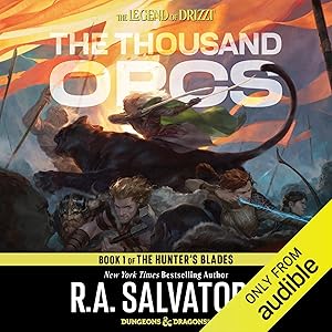 The Thousand Orcs: Legend of Drizzt: Hunter's Blade Trilogy, Book 1 by R. A. Salvatore