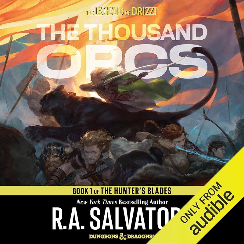 The Thousand Orcs: Legend of Drizzt: Hunter's Blade Trilogy, Book 1 by R. A. Salvatore