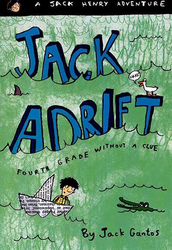 Jack Adrift: Fourth Grade Without a Clue: A Jack Henry Adventure by Jack Gantos