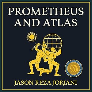 Prometheus and Atlas by Jason Reza Jorjani