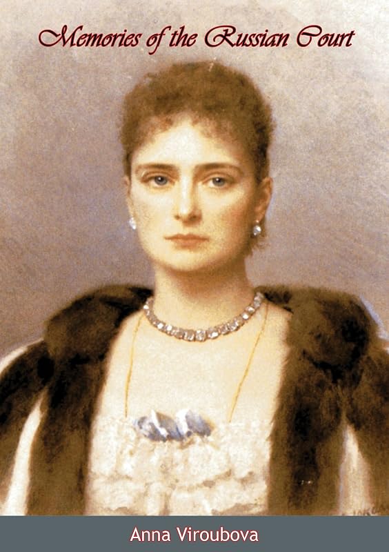 Memories of the Russian Court by Anna Viroubova