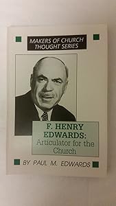 F. Henry Edwards: Articulator for the Church (Makers of Church Thought) by Paul M. Edwards
