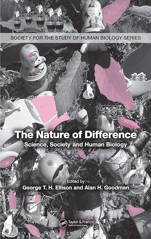 The Nature of Difference: Science, Society and Human Biology (PBK) (Society for the Study of Human Biology Book 45) by George Ellison