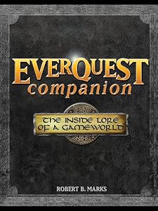 Everquest Companion: The Inside Lore of a Gameworld by Robert B Marks