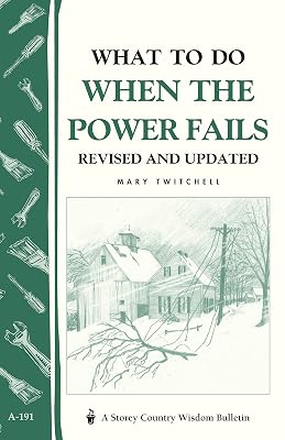 What to Do When the Power Fails: Storey's Country Wisdom Bulletin A-191 (Storey Country Wisdom Bulletin)