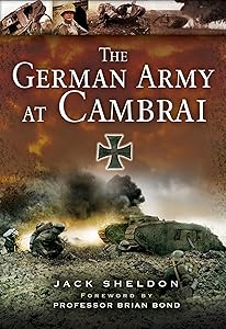 The German Army at Cambrai by Jack Sheldon