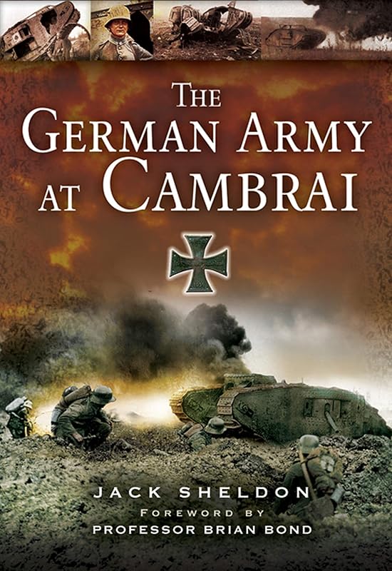 The German Army at Cambrai by Jack Sheldon