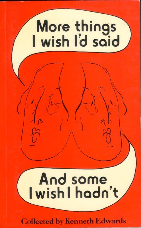 More things I wish I'd said, and some I wish I hadn't by Kenneth Edwards