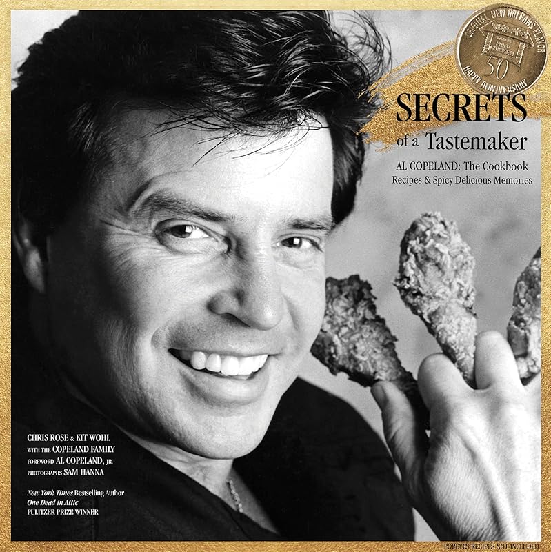 SECRETS of a TASTEMAKER: AL COPELAND The Cookbook (Hardcover) by Chris Rose