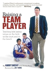 Raising a Team Player: Teaching Kids Lasting Values on the Field, on the Court, and on the Bench