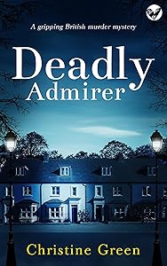 DEADLY ADMIRER a gripping British murder mystery (Kate Kinsella Mysteries Book 2)