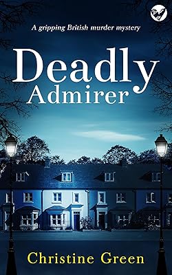 DEADLY ADMIRER a gripping British murder mystery (Kate Kinsella Mysteries Book 2)