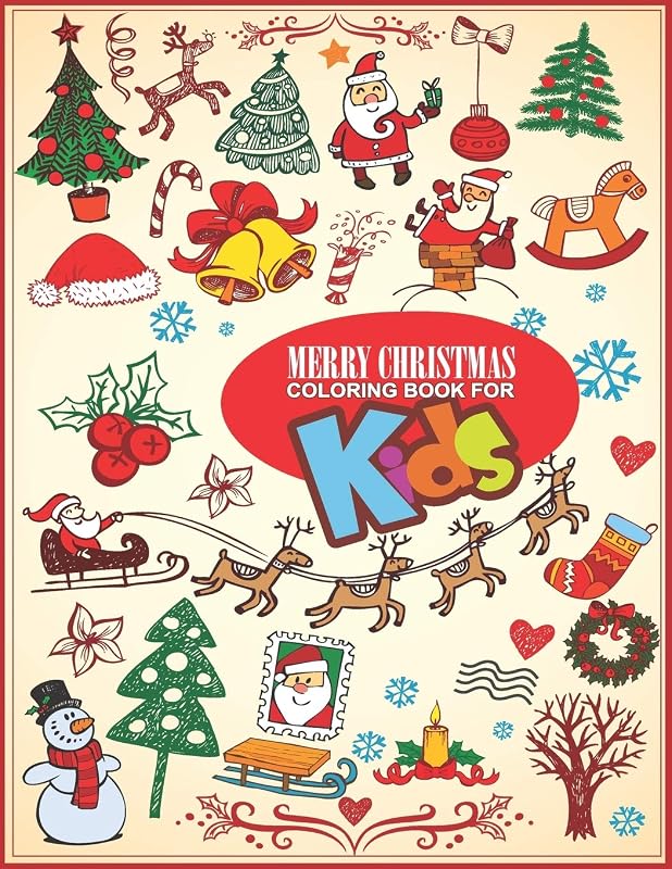 Merry Christmas Coloring Book For Kids: Large Print Christmas Coloring Book For Kids, Amazing Gift For Kids At Christmas day by AA Creative Press
