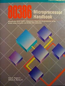 80386 Microprocessor Handbook by Chris H. Pappas
