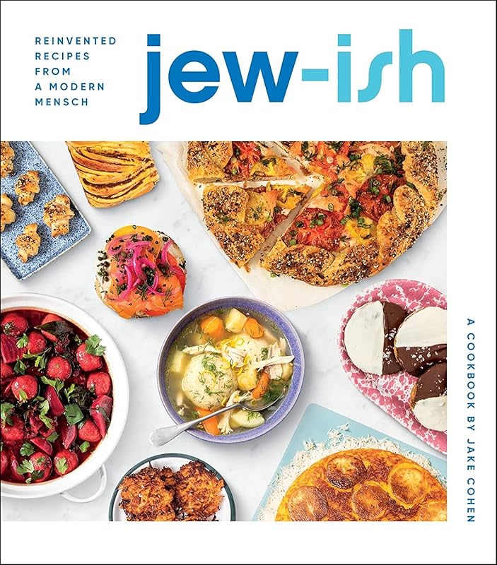 Jew-Ish: A Cookbook: Reinvented Recipes from a Modern Mensch by Jake Cohen
