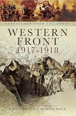 Western Front, 1917–1918: The German Spring Offensive to the Armistice (Despatches from the Front)