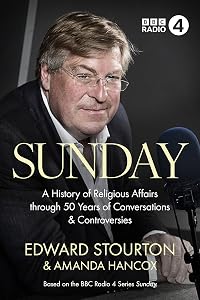 Sunday: A History of Religious Affairs through 50 Years of Conversations and Controversies