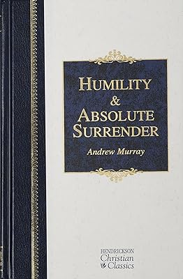Humility and Absolute Surrender: Two Volumes in One (Hendrickson Christian Classics)